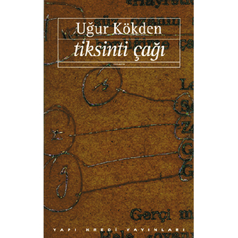 Tiksinti Çağı Uğur Kökden