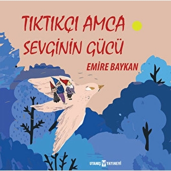 Tıktıkçı Amca Sevginin Gücü Emire Baykan