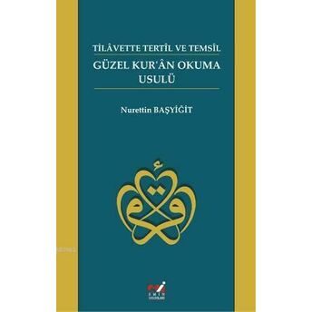 Tilavette Tetil Ve Temsil Güzel Kuran Okuma Usulü Nurettin Başyiğit