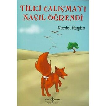 Tilki Çalışmayı Nasıl Öğrendi Necdet Neydim