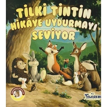 Tilki Tintin Hikaye Uydurmayı Seviyor - Ormandan Hikayeler Kolektif