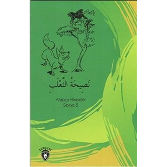 Tilkinin Nasihati - Arapça Hikayeler Seviye 2 Osman Düzgün Kemal Tuzcu