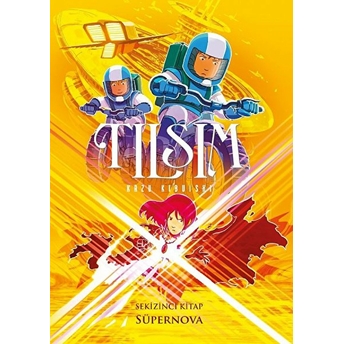 Tılsım 8. Kitap - Süpernova Kazu Kibuishi