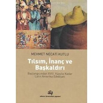 Tılsım, Inanç Ve Başkaldırı Mehmet Necati Kutlu