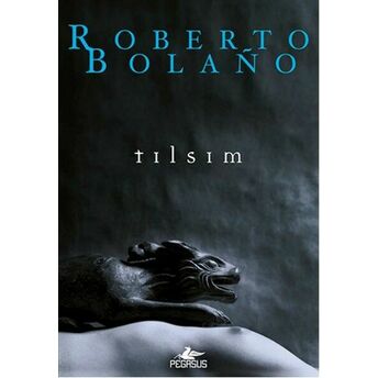 Tılsım Roberto Bolano