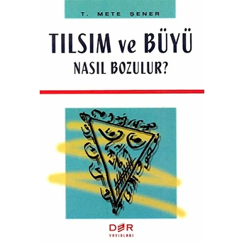 Tılsım Ve Büyü Nasıl Bozulur? T. Mete Şener