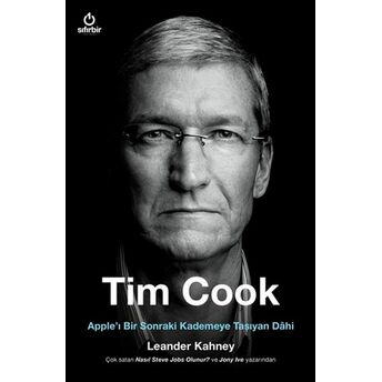 Tim Cook - Apple’ı Bir Sonraki Kademeye Taşıyan Dahi Leander Kahney