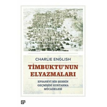 Timbuktu'nun Elyazmaları - Efsanevi Bir Şehrin Geçmişini Kurtarma Mücadelesi Charlie English