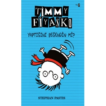 Timmy Fiyasko 2 - Yaptığını Beğendin Mi? Stephan Pastis