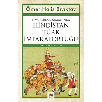 Timurlular Zamanında Hindistan Türk Imparatorluğu Ömer Halis Bıyıktay