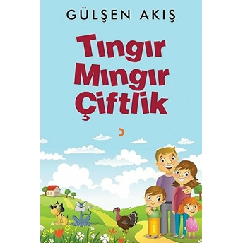 Tıngır Mıngır Çiftlik Gülşen Akış