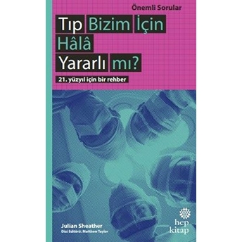 Tıp Bizim Için Hala Yararlı Mı? Julian Sheather