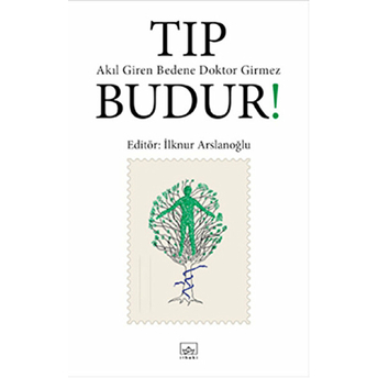 Tıp Budur! Akıl Giren Bedene Doktor Girmez Ilknur Arslanoğlu