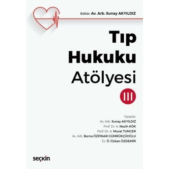 Tıp Hukuku Atölyesi – Iıı Sunay Akyıldız