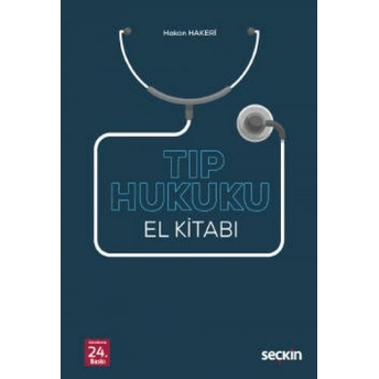 Tıp Hukuku El Kitabı Hakan Hakeri