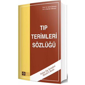 Tıp Terimler Sözlüğü (Ciltli) Ismet Dökmeci, A. Handan Dökmeci