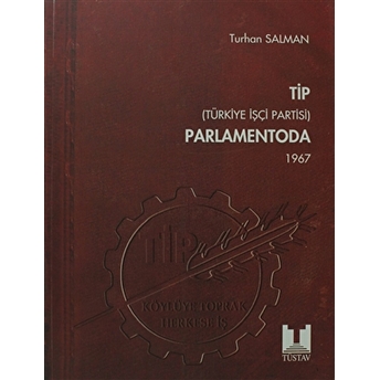 Tip (Türkiye Işçi Partisi) Parlamentoda 3. Cilt