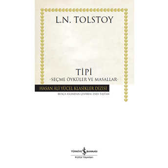 Tipi - Seçme Öyküler Ve Masallar - Hasan Ali Yücel Klasikleri (Ciltli) Lev Nikolayeviç Tolstoy