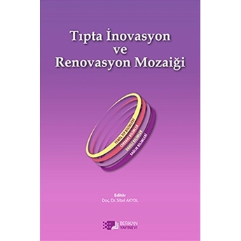 Tıpta Inovasyon Ve Renovasyon Mozaiği Sibel Akyol