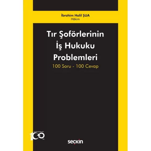 Tır Şoförlerinin Iş Hukuku Problemleri Ibrahim Halil Şua