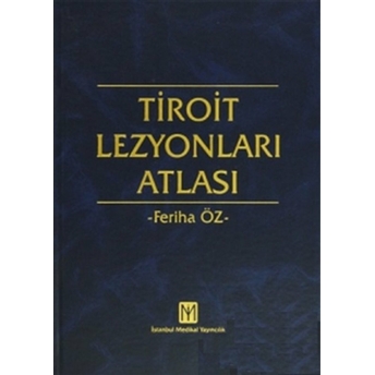 Tiroid Lezyonları Atlası - Feriha Öz