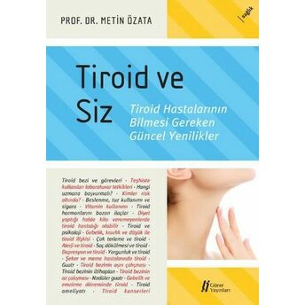 Tiroid Ve Siz Troid Hastalarının Bilmesi Gereken Güncel Yenilikler Metin Özata