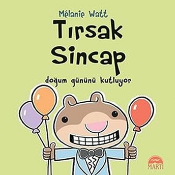 Tırsak Sincap - Doğum Gününü Kutluyor (Ciltli) Melanie Watt