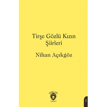 Tirşe Gözlü Kızın Şiirleri Nihan Açıkgöz