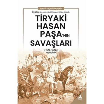 Tiryaki Hasan Paşa’nın Savaşları Saltuk Seyhan Öztekin