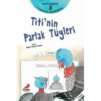 Titi'nin Parlak Tüyleri - Turuncu Öyküler Figen Yaman Coşar