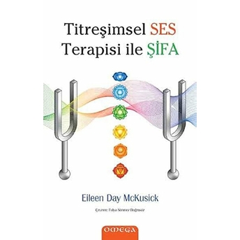 Titreşimsel Ses Terapisi Ile Şifa - Eileen Day Mckusick