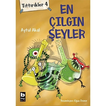 Tittirikler 4 - En Çılgın Şeyler Aytül Akal