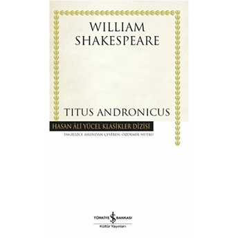 Titus Andronicus - Hasan Ali Yücel Klasikleri (Ciltli) William Shakespeare