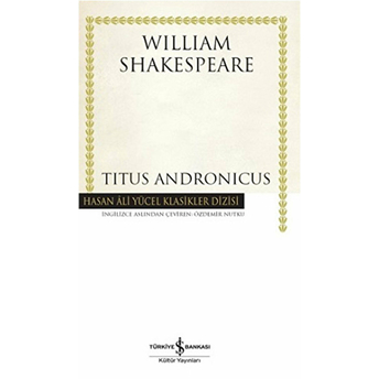 Titus Andronicus - Hasan Ali Yücel Klasikleri William Shakespeare