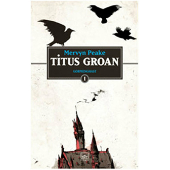 Titus Groan / Gormenghast 1. Kitap Mervyn Peake