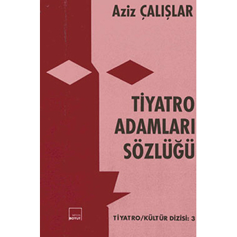 Tiyatro Adamları Sözlüğü Aziz Çalışlar