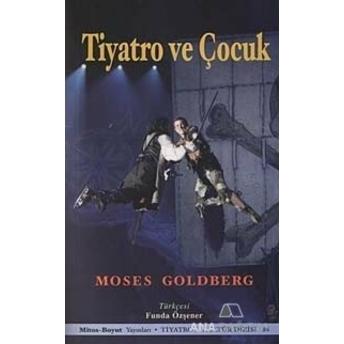 Tiyatro Ve Çocuk Moses Goldberg