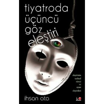 Tiyatroda Üçüncü Göz Eleştirisi Ihsan Ata