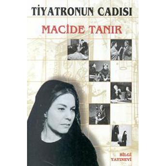 Tiyatronun Cadısı Macide Tanır