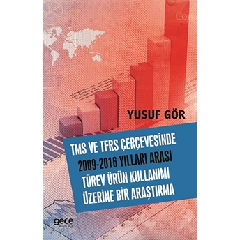 Tms Ve Tfrs Çerçevesinde 2009-2016 Yılları Aarası Türev Ürün Kullanımı Üzerine Bir Araştırma