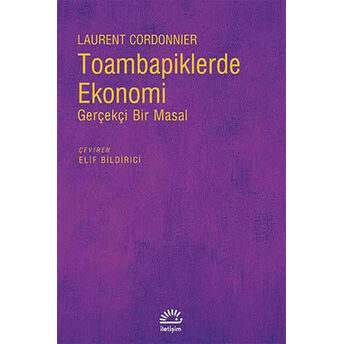 Toambapiklerde Ekonomi Gerçekçi Bir Masal Laurent Cordonnier