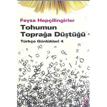 Tohumun Toprağa Düştüğü Türkçe Günlükleri 4 Feyza Hepçilingirler