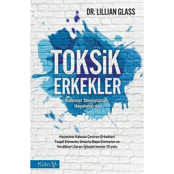 Toksik Erkekler - Ilişkinizi Dönüştürün, Hayatınızı Da Lillian Glass