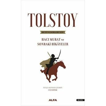 Tolstoy Bütün Eserleri 14 - Hacı Murat Ve Sonraki Hikâyeler - Ciltsiz Lev Nikolayeviç Tolstoy