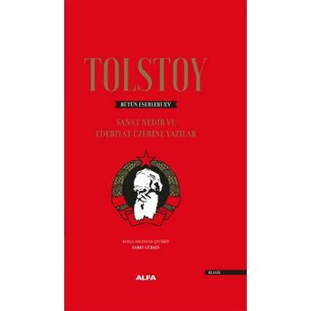 Tolstoy Bütün Eserleri 15 - Sanat Nedir Ve Edebiyat Üzerine Yazıları - Ciltli Lev Nikolayeviç Tolstoy