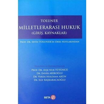 Toluner Milletlerarası Hukuk (Giriş, Kaynaklar) Sevin Toluner