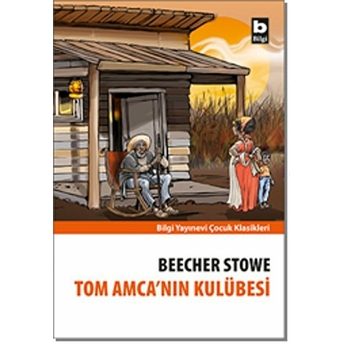 Tom Amca’nın Kulübesi Harriet Beecher Stowe