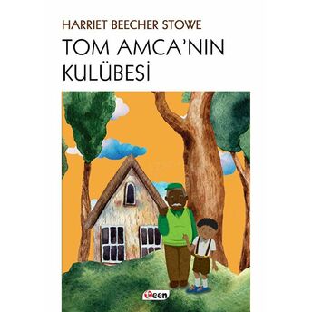 Tom Amca'Nın Kulübesi Harriet Beecher Stowe