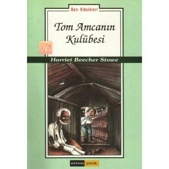 Tom Amcanın Kulübesi-Gençler Için Harriet Beecher Stowe