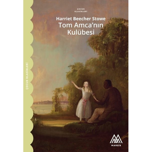 Tom Amca'nın Kulübesi Harriet Beecher Stowe